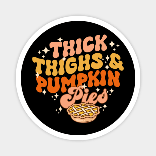 Thick Thighs Pumpkin Pies Autumn Thanksgiving Groovy Retro Magnet